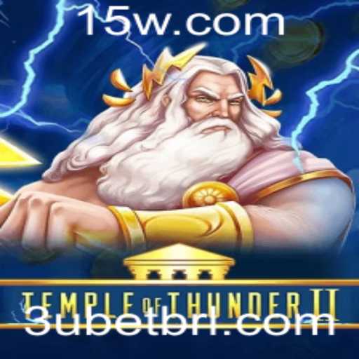 TempleofThunderII: Explorando o Fascinante Mundo do Novo Jogo de Aventura da 3U BET